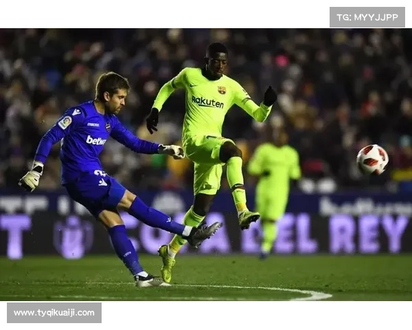 巴萨在国王杯中以5-1大胜莱万特 展现强大攻击力与球队整体实力